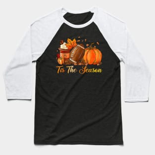 Pumpkin Spice Football Tis The Season Fall Thanksgiving Baseball T-Shirt